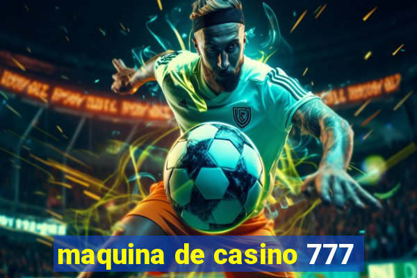 maquina de casino 777