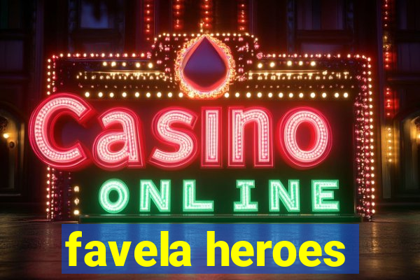 favela heroes