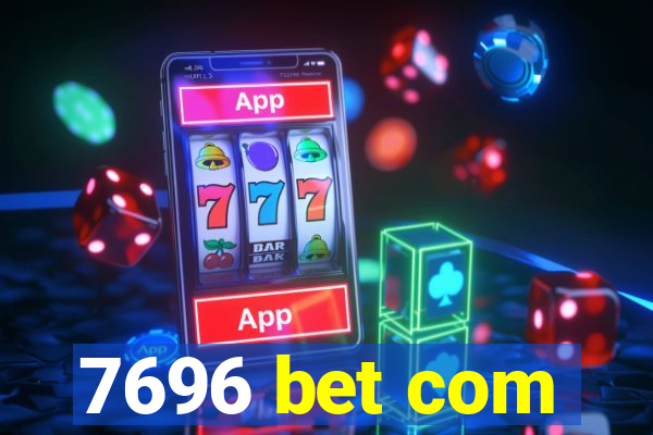 7696 bet com