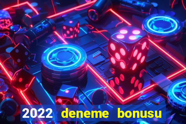 2022 deneme bonusu veren casino siteleri