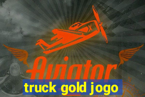 truck gold jogo