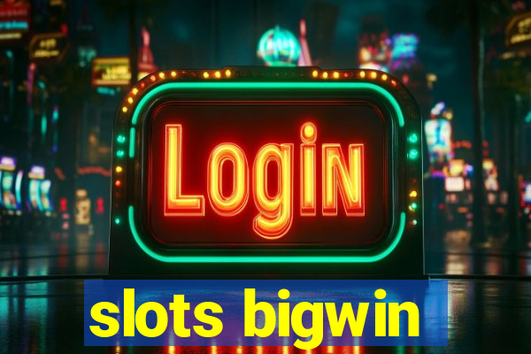 slots bigwin