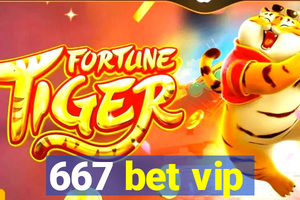 667 bet vip