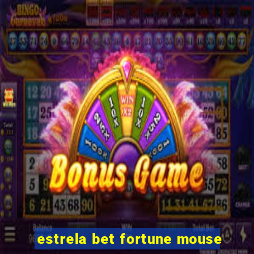 estrela bet fortune mouse