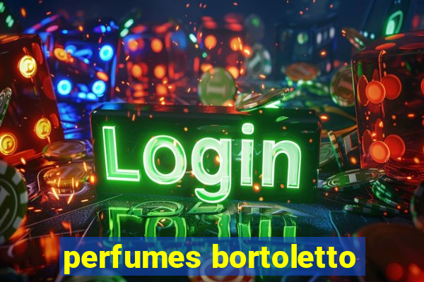 perfumes bortoletto