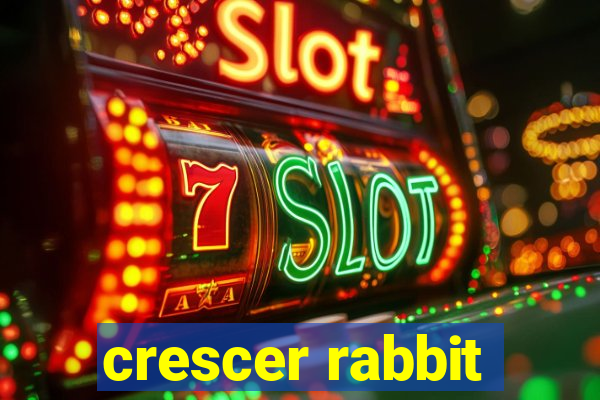 crescer rabbit