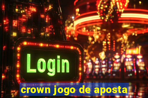 crown jogo de aposta