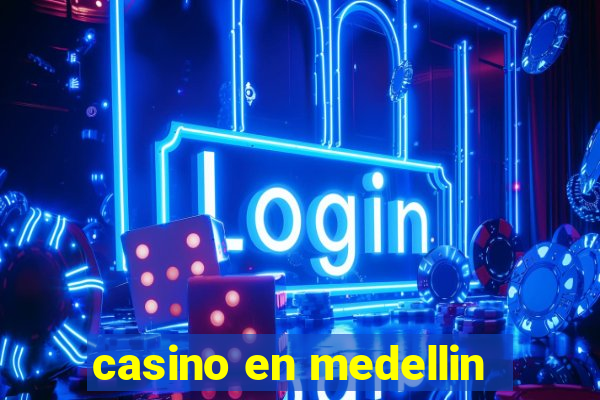 casino en medellin