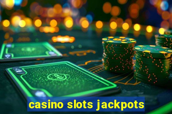 casino slots jackpots