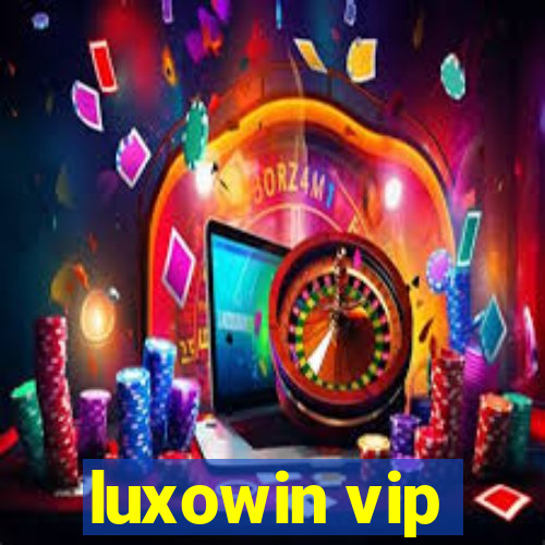 luxowin vip