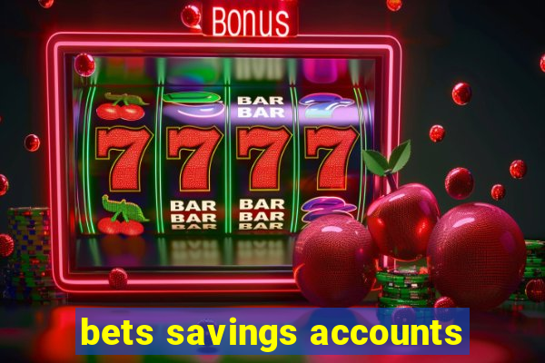 bets savings accounts