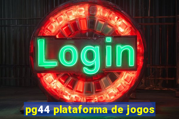 pg44 plataforma de jogos