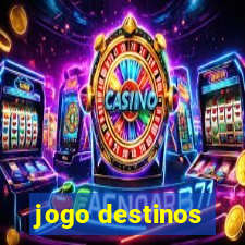 jogo destinos