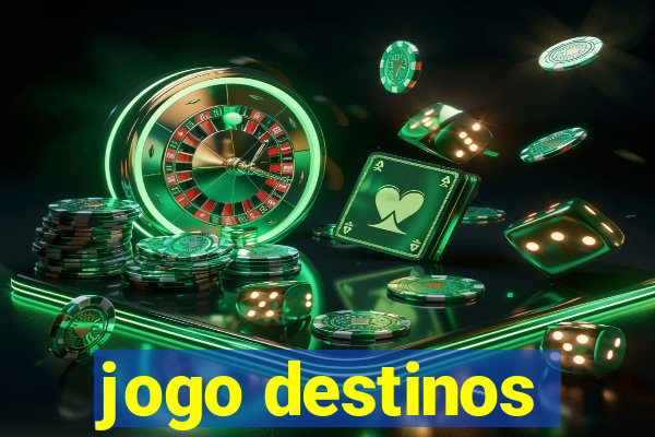 jogo destinos