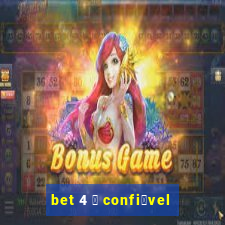 bet 4 茅 confi谩vel