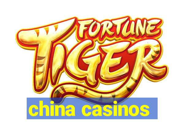 china casinos