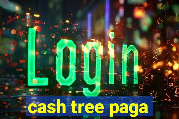 cash tree paga