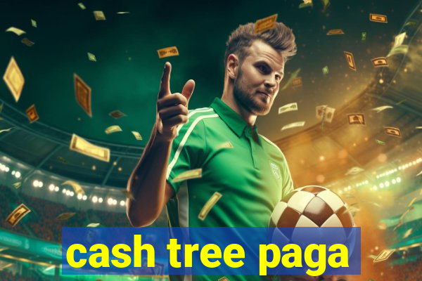 cash tree paga