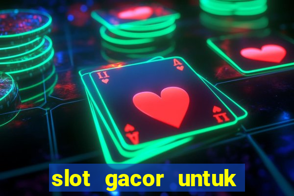 slot gacor untuk member baru