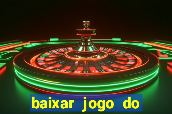 baixar jogo do tigrinho oficial