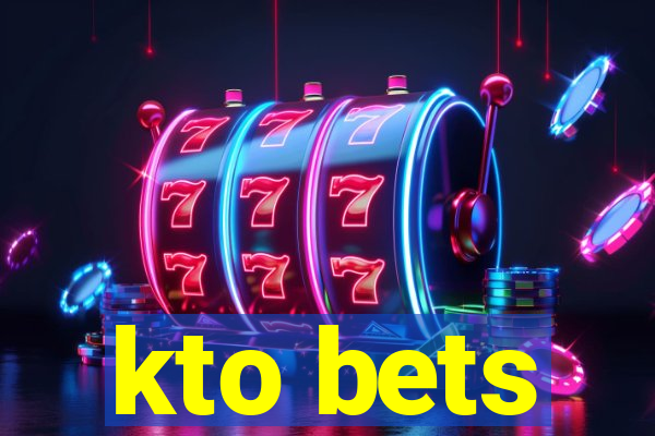 kto bets