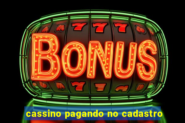 cassino pagando no cadastro