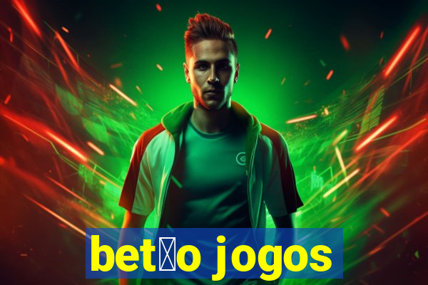 bet茫o jogos