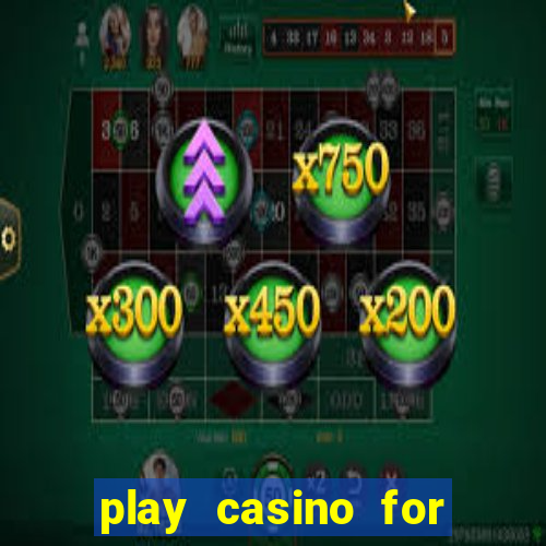 play casino for money online