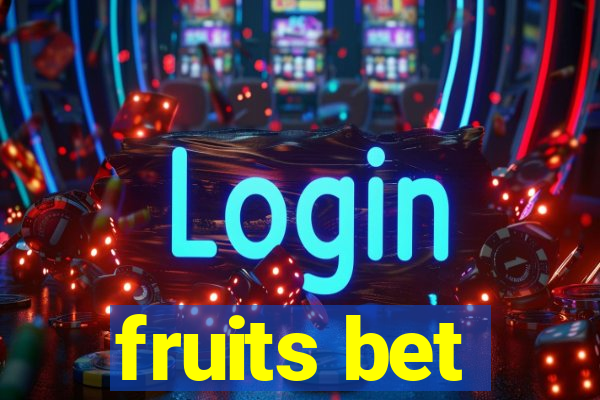 fruits bet