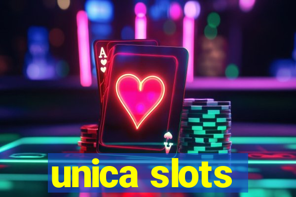 unica slots