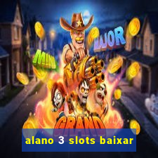 alano 3 slots baixar