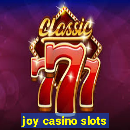 joy casino slots