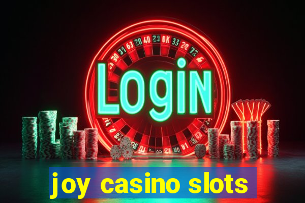 joy casino slots