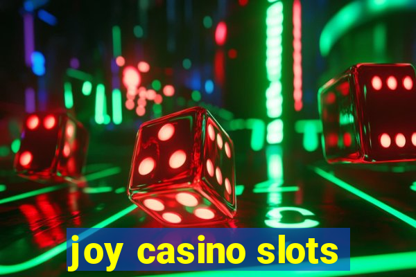 joy casino slots