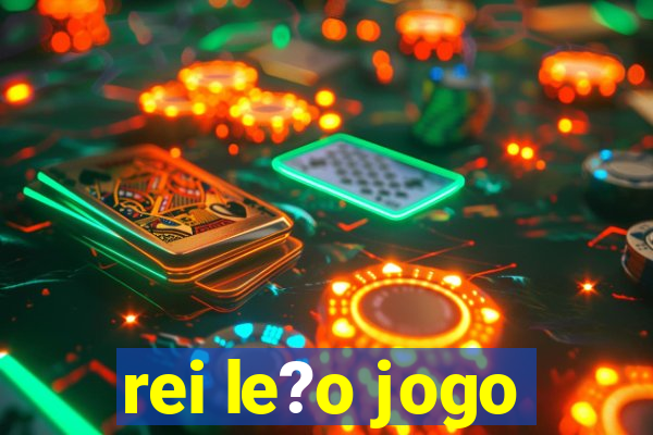 rei le?o jogo