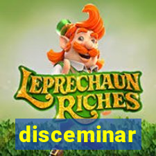 disceminar