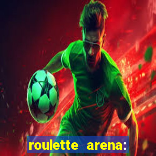 roulette arena: roleta online