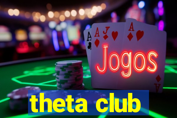 theta club