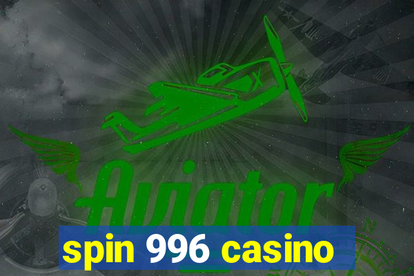 spin 996 casino