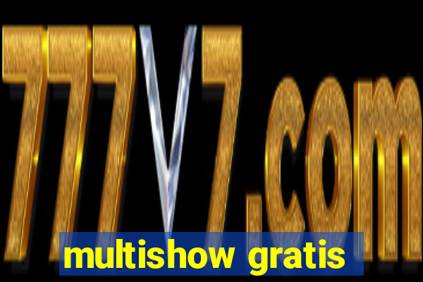 multishow gratis