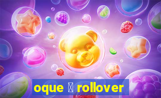 oque 茅 rollover