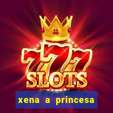 xena a princesa guerreira online