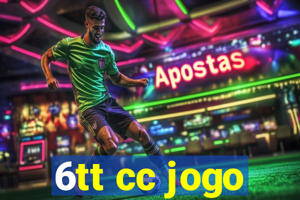 6tt cc jogo