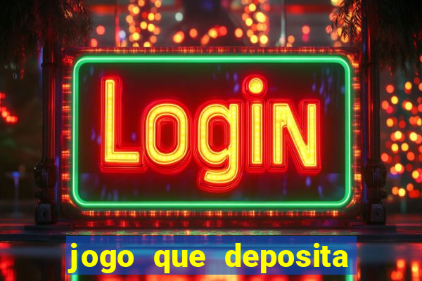 jogo que deposita r$ 1