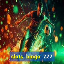 slots bingo 777 paga mesmo