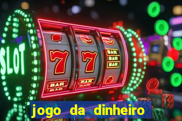 jogo da dinheiro sacar pix