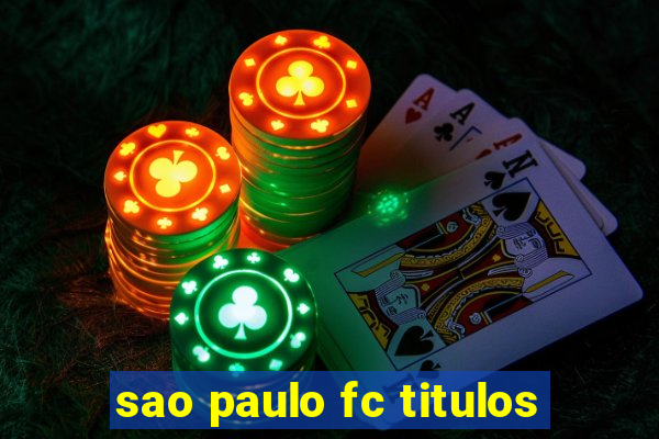 sao paulo fc titulos