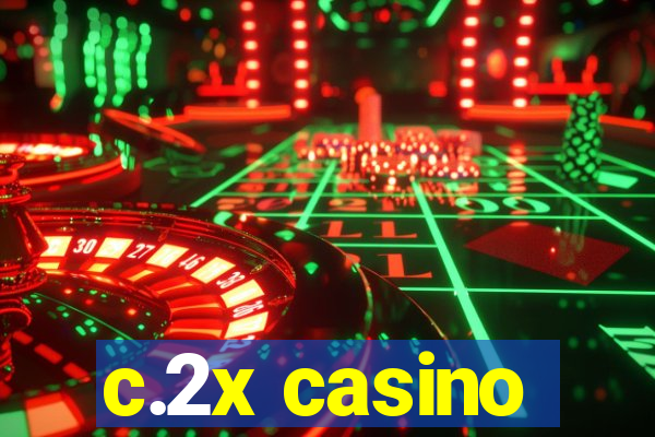 c.2x casino