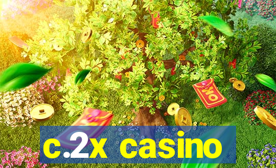 c.2x casino