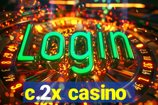 c.2x casino